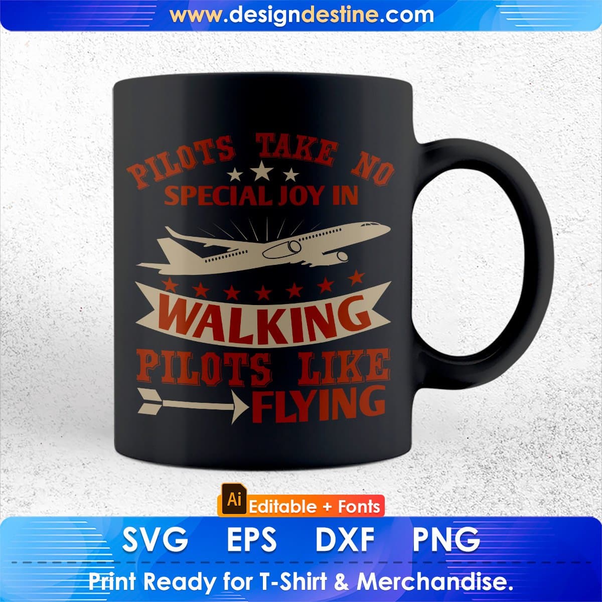 Pilots Take No Special Joy In Walking Pilots Like Flying Aviation Editable T shirt Design In Ai Svg Files