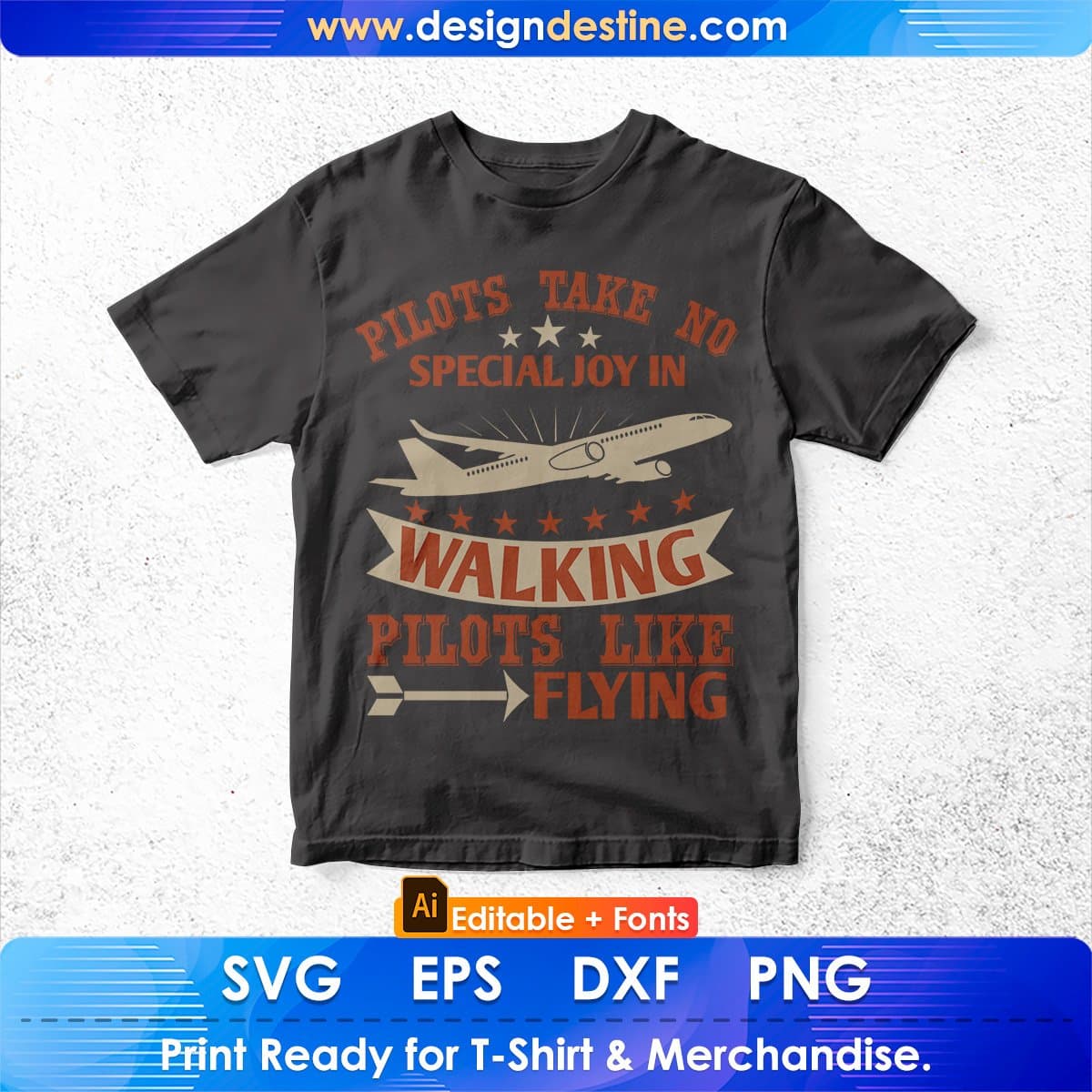 Pilots Take No Special Joy In Walking Pilots Like Flying Aviation Editable T shirt Design In Ai Svg Files