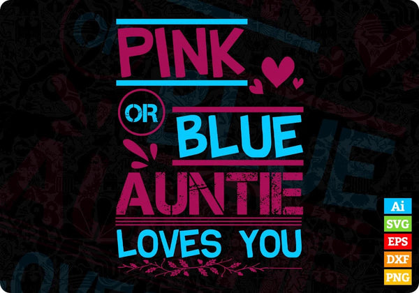 products/pink-or-blue-auntie-loves-you-aunt-editable-t-shirt-design-svg-cutting-printable-files-309.jpg