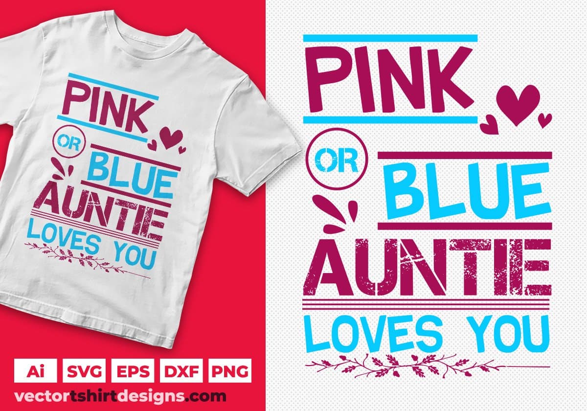 Pink Or Blue Auntie Loves You Aunt Editable T shirt Design Svg Cutting Printable Files