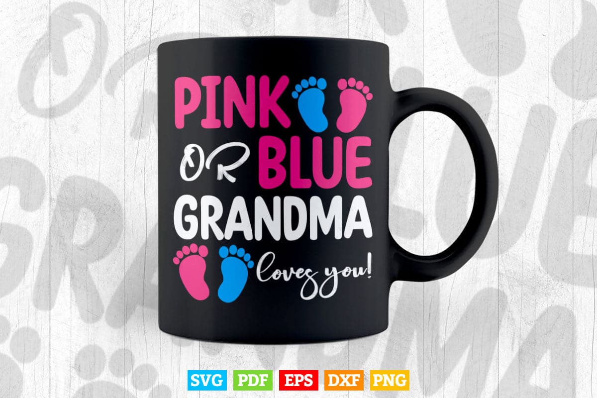 Pink Or Blue Grandma Loves You Svg Png Cut Files.