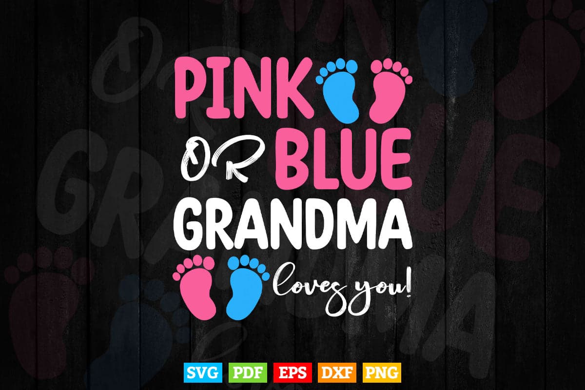 Pink Or Blue Grandma Loves You Svg Png Cut Files.
