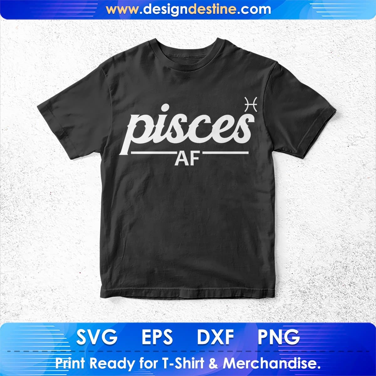 Pisces AF T shirt Design In Svg Png Cutting Printable Files