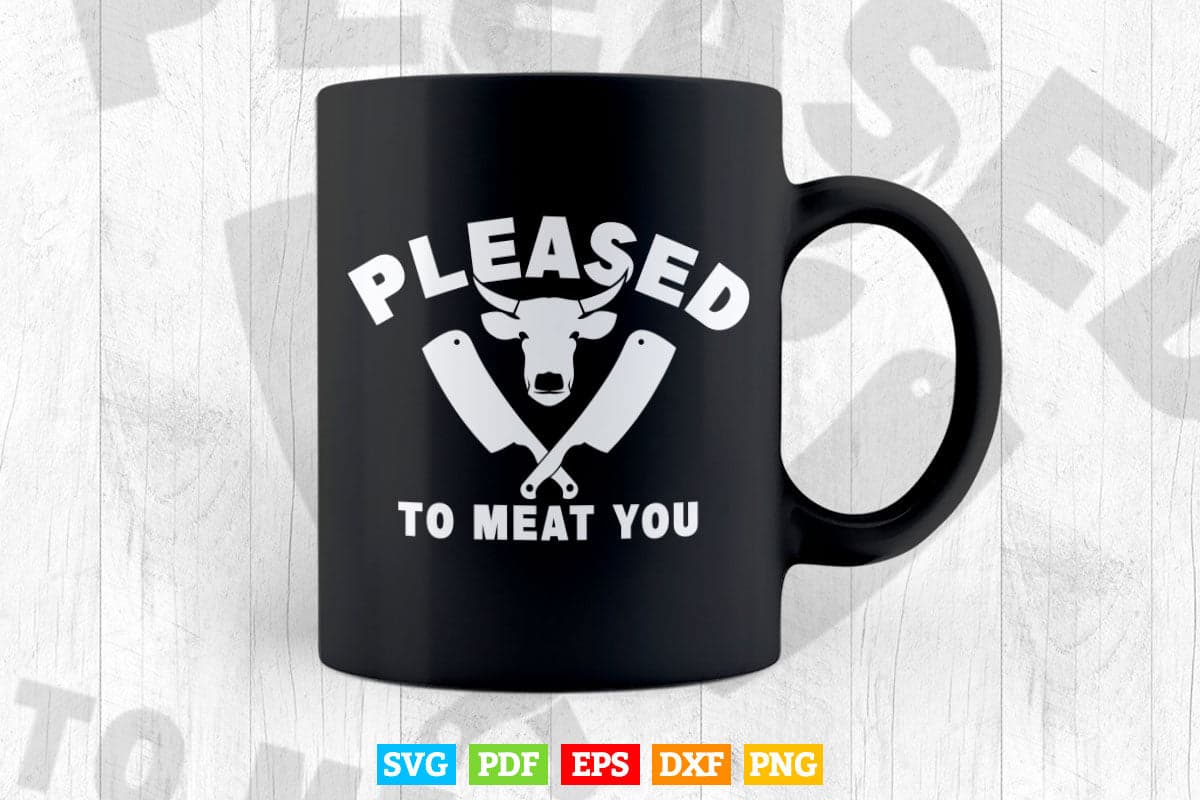 Please To Meat You Funny Butcher Quote Butchery Svg Cut Files.