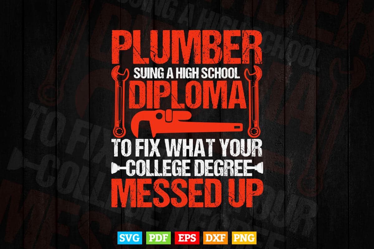 Plumber Funny College Plumbing Joke Pun Svg Png Cut Files.