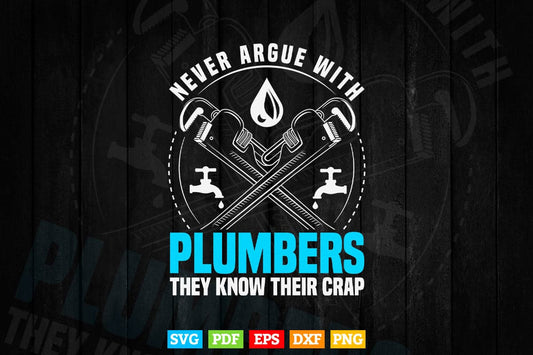 Plumbers They know There Crap Plumbing Svg Png Cut Files.