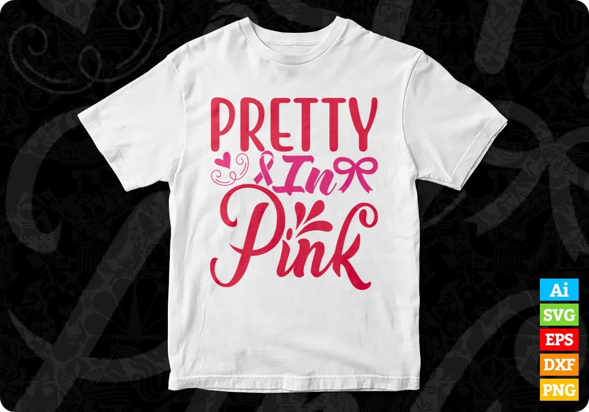 Pretty In Pink Awareness T shirt Design In Svg Png Cutting Printable Files