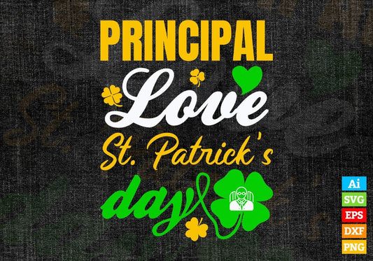 Principal Love St. Patrick's Day Editable Vector T-shirt Designs Png Svg Files