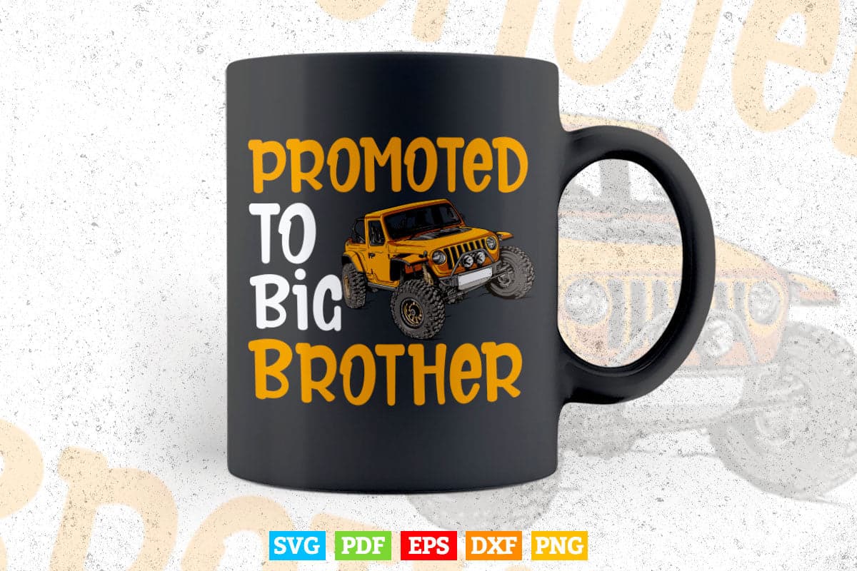 Promoted To Big Brother Monster Truck Lover Svg T shirt Design.