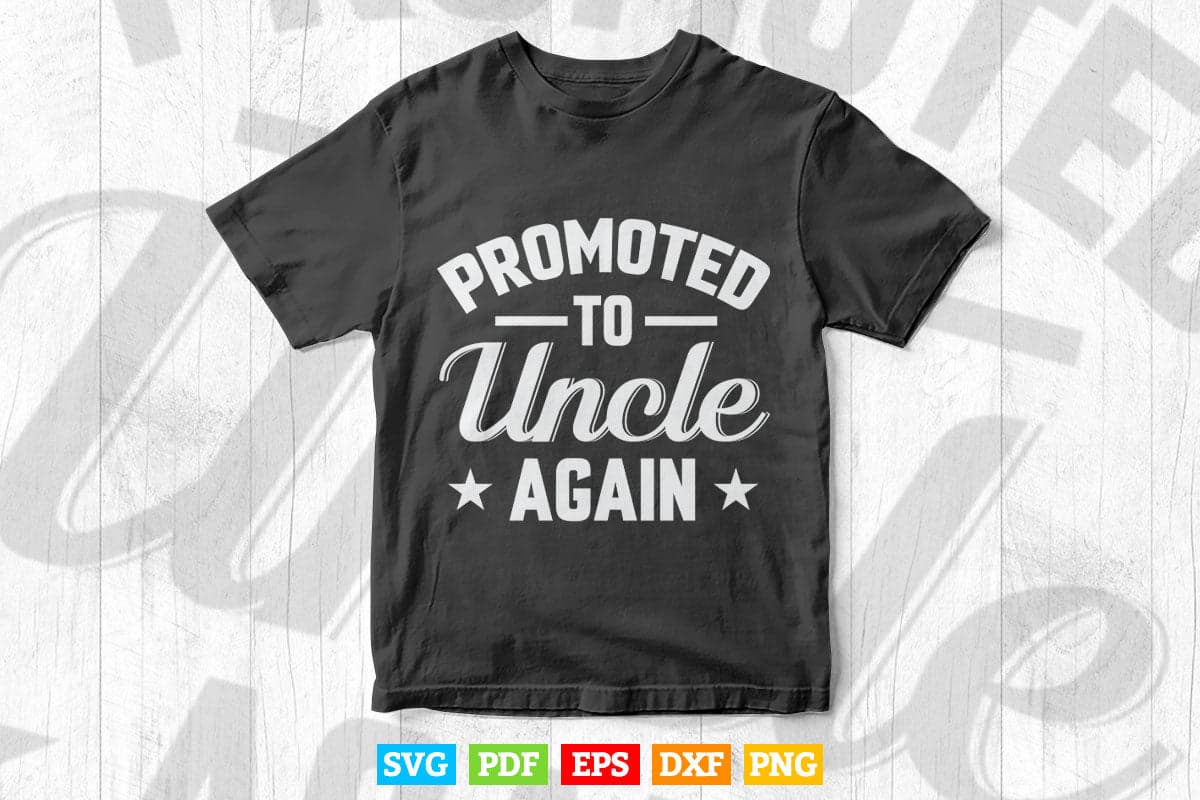 Promoted to Uncle 2022 Again Svg Png Cut Files.