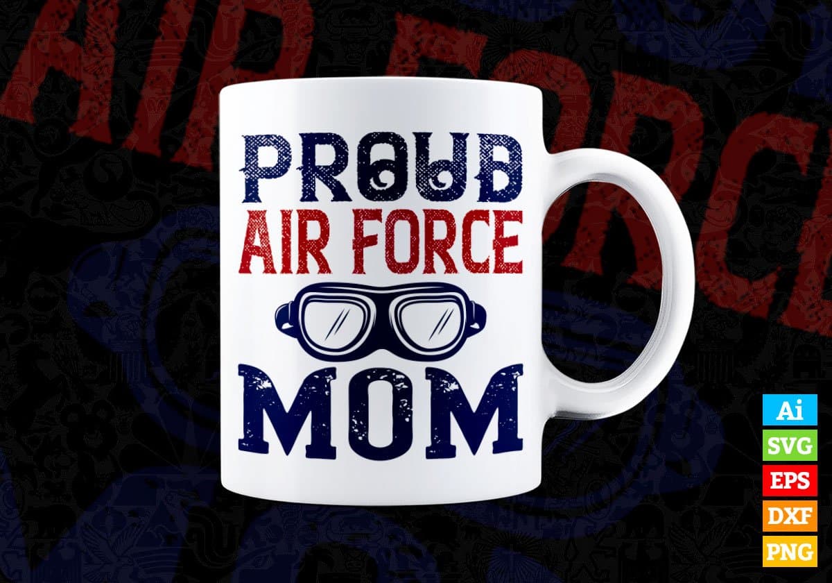 Proud Air Force Mom Editable Vector T shirt Designs In Svg Png Printable Files