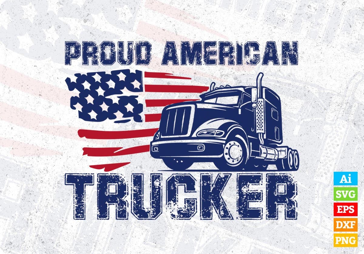Proud American Trucker Editable T shirt Design In Ai Svg Printable Files