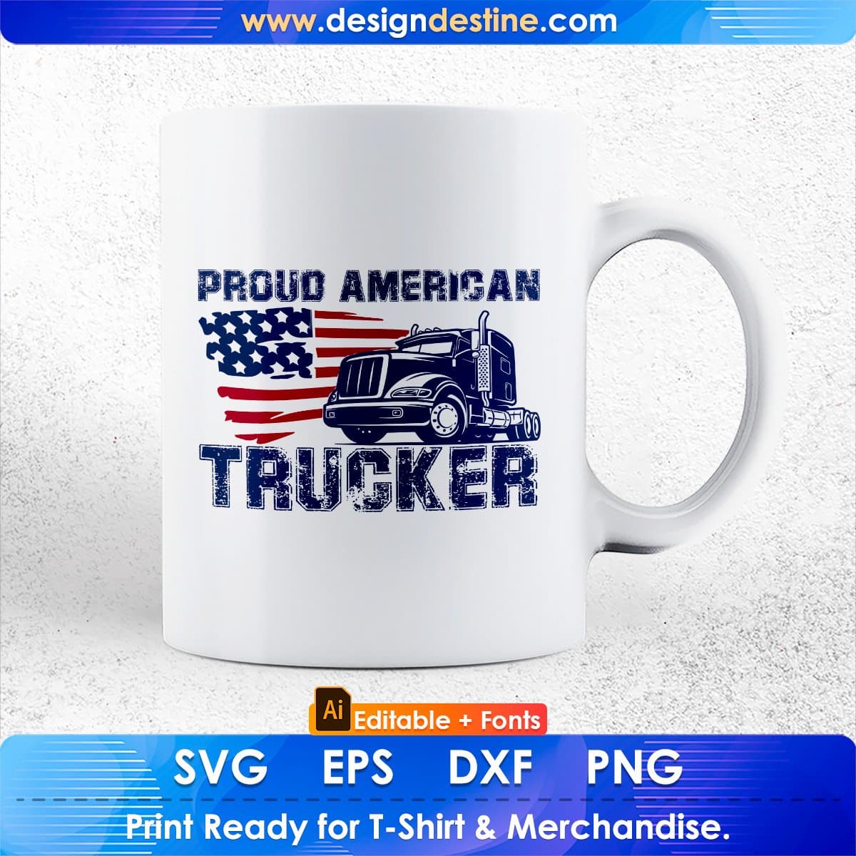 Proud American Trucker Editable T shirt Design In Ai Svg Printable Files