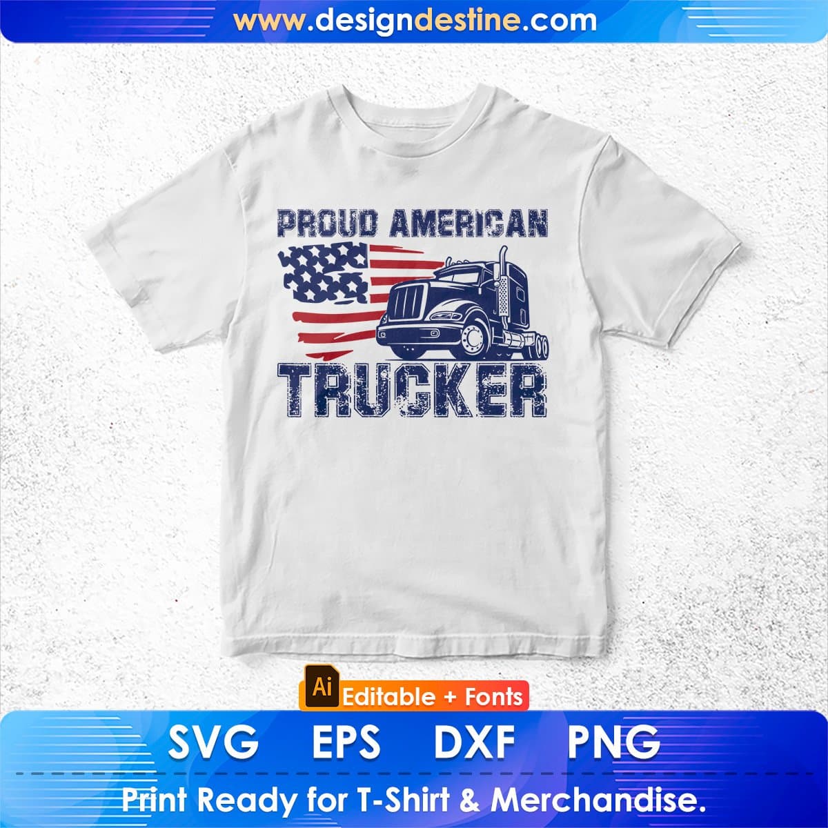 Proud American Trucker Editable T shirt Design In Ai Svg Printable Files