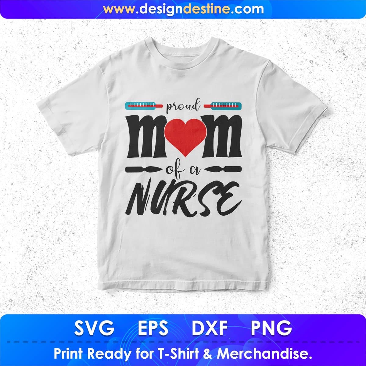 Proud Mom Of A Nurse T shirt Design In Svg Png Cutting Printable Files