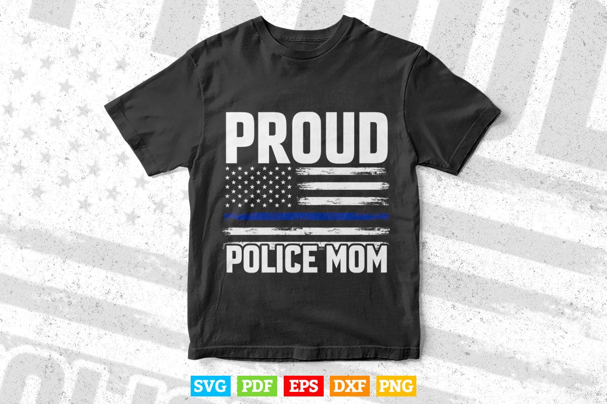 Proud Police Mom Thin Blue Line Flag Law Svg Cricut Files.