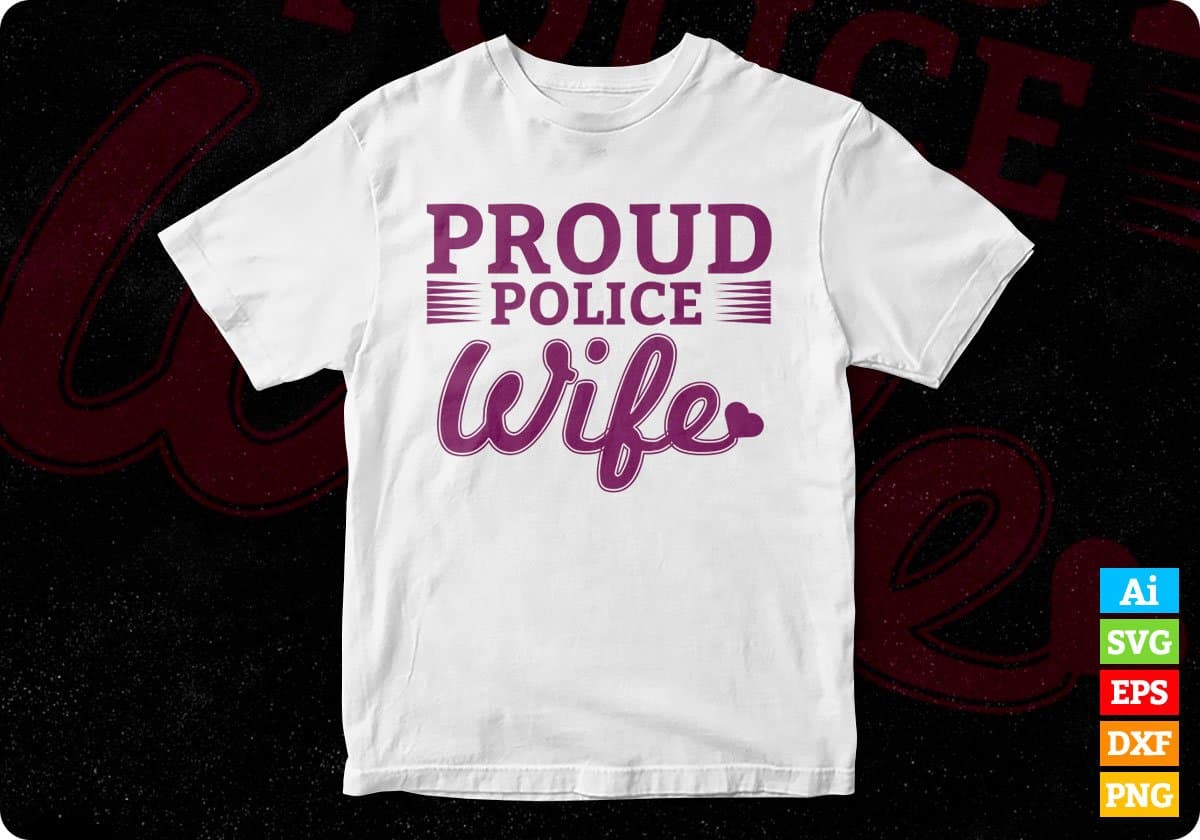 Proud Police Wife T shirt Design In Svg Png Cutting Printable Files