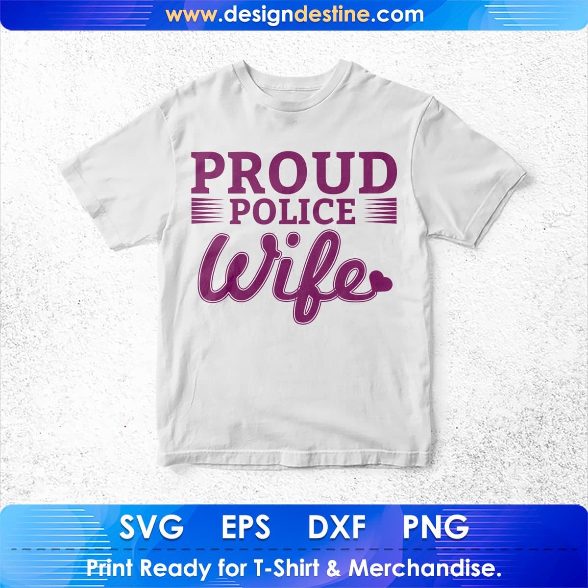 Proud Police Wife T shirt Design In Svg Png Cutting Printable Files