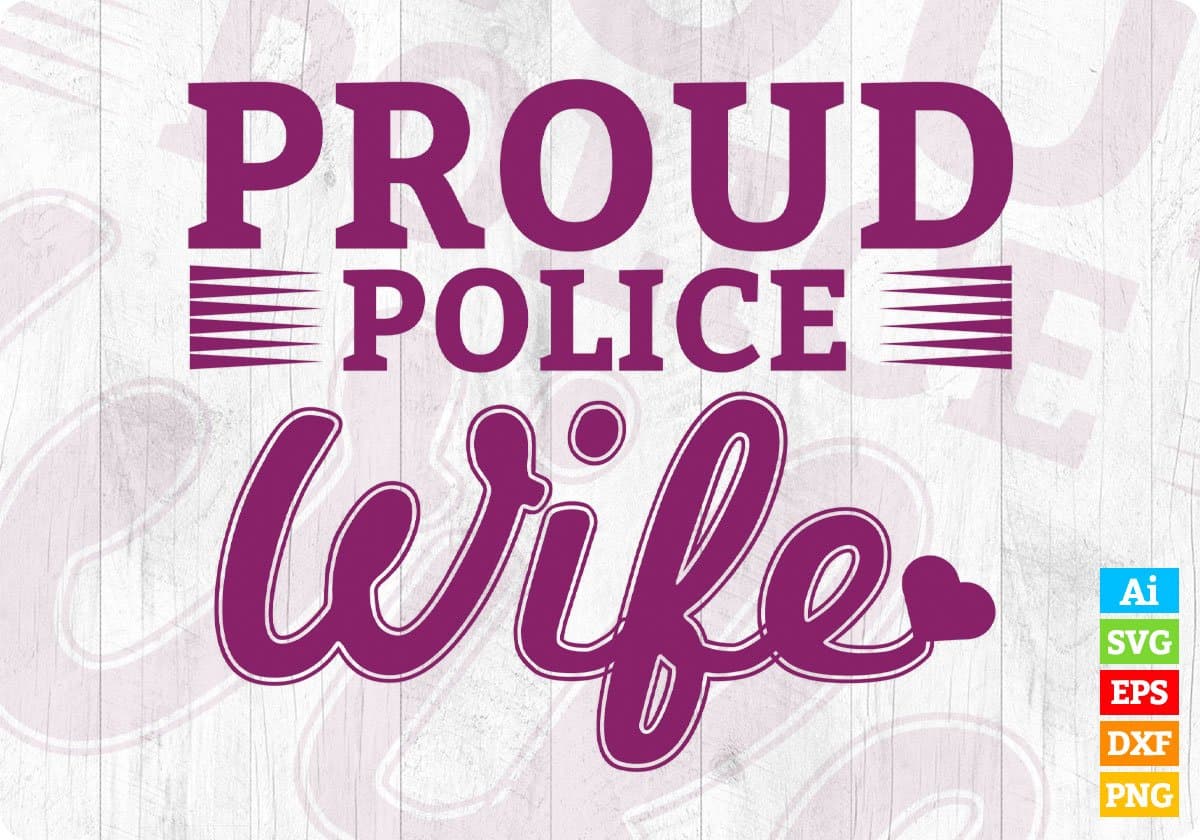 Proud Police Wife T shirt Design In Svg Png Cutting Printable Files
