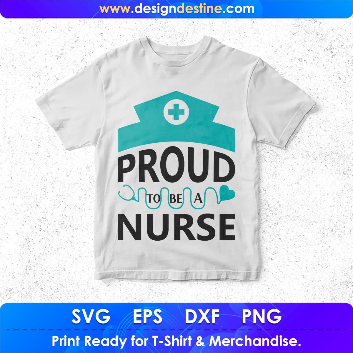 Proud To Be A Nurse T shirt Design In Svg Png Cutting Printable Files