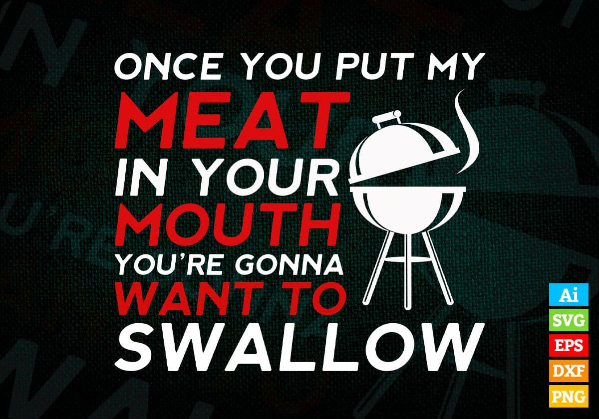 Put My Meat In Your Mouth Funny Grilling Bbq T-Shirt Put My Meat In Your Mouth Funny Grilling Bbq T-Shirt