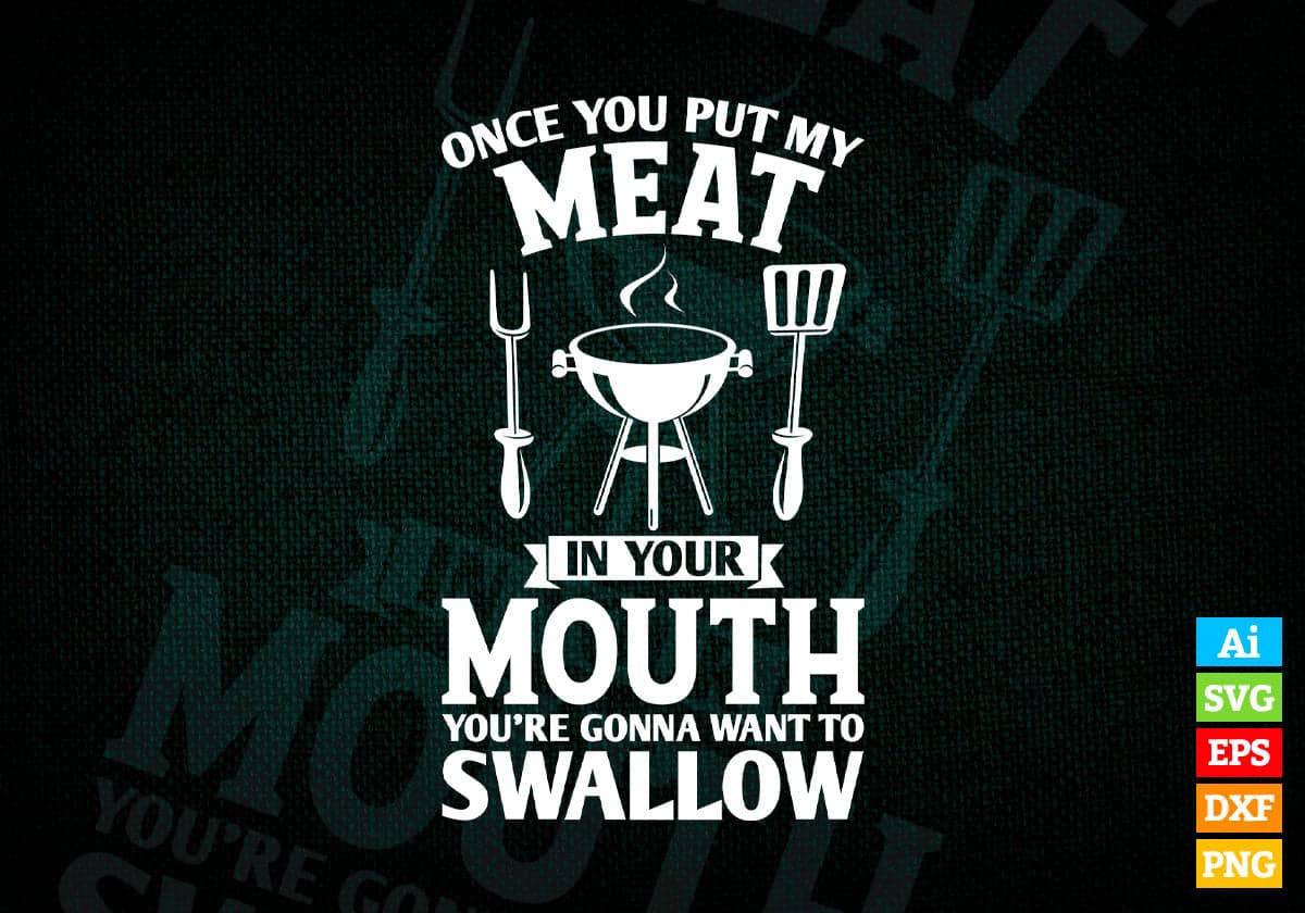 Put My Meat In Your Mouth Funny Sarcastic Bbq T-Shirt