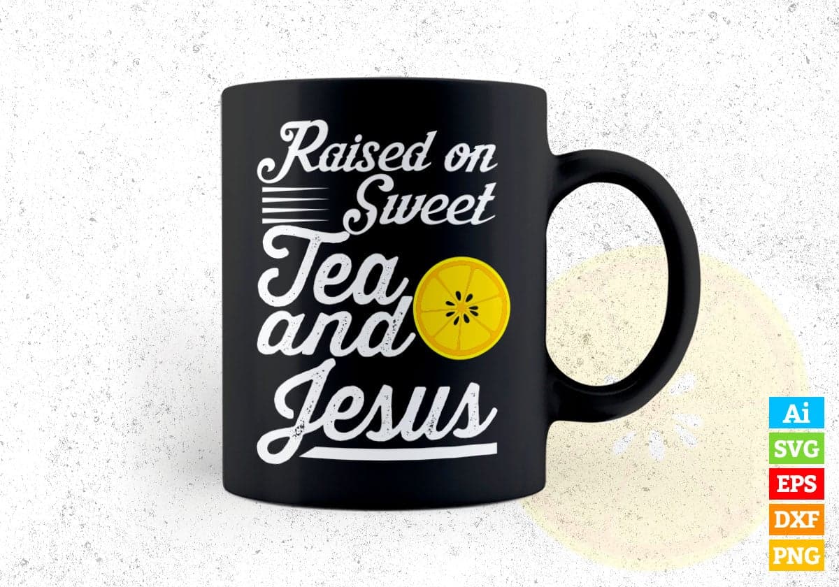 Raised On Sweet Tea and Jesus Vector T-shirt Design in Ai Svg Png Files