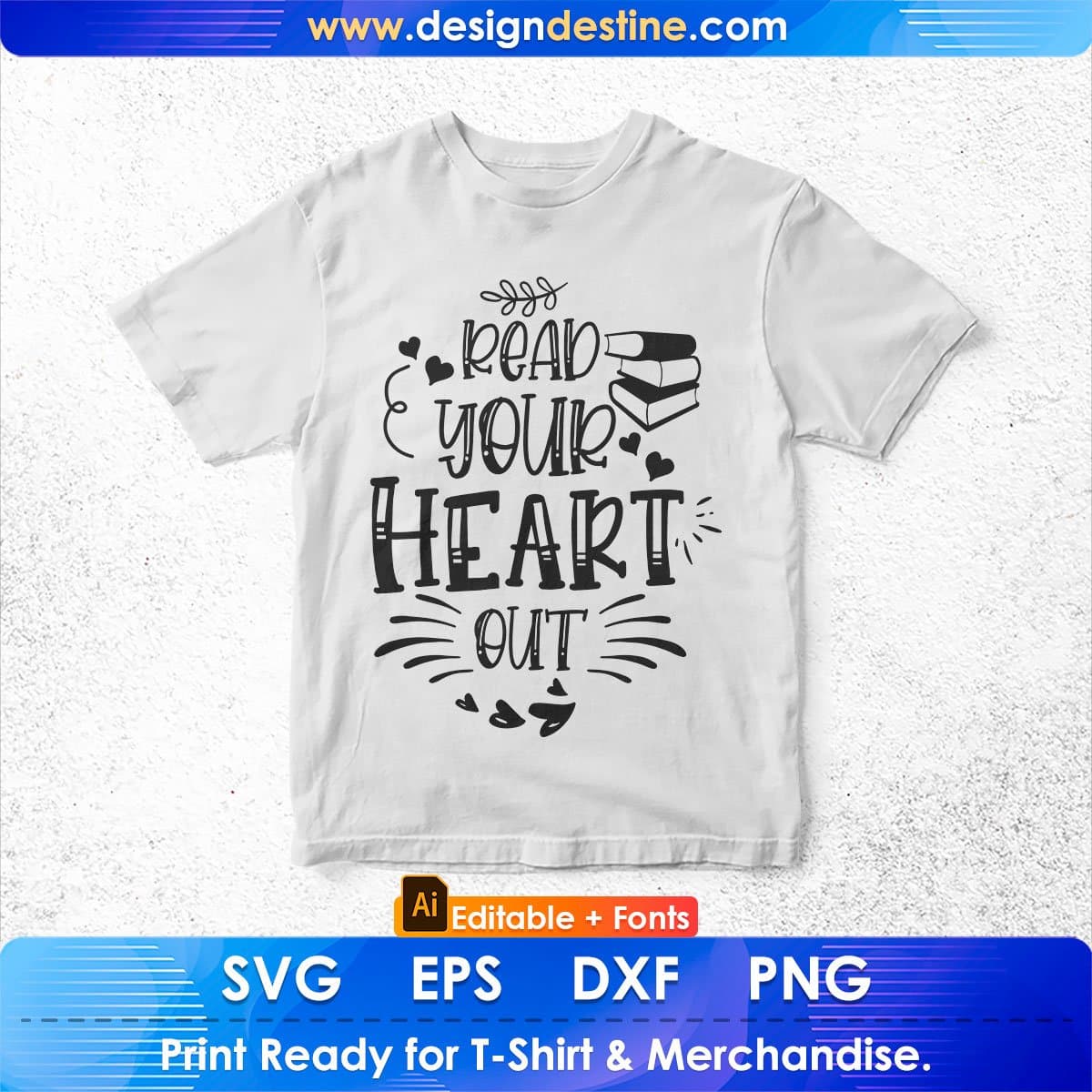 Read Your Heart Out Teacher Editable T shirt Design In Ai Png Svg Cutting Printable Files