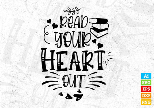 Read Your Heart Out Teacher Editable T shirt Design In Ai Png Svg Cutting Printable Files