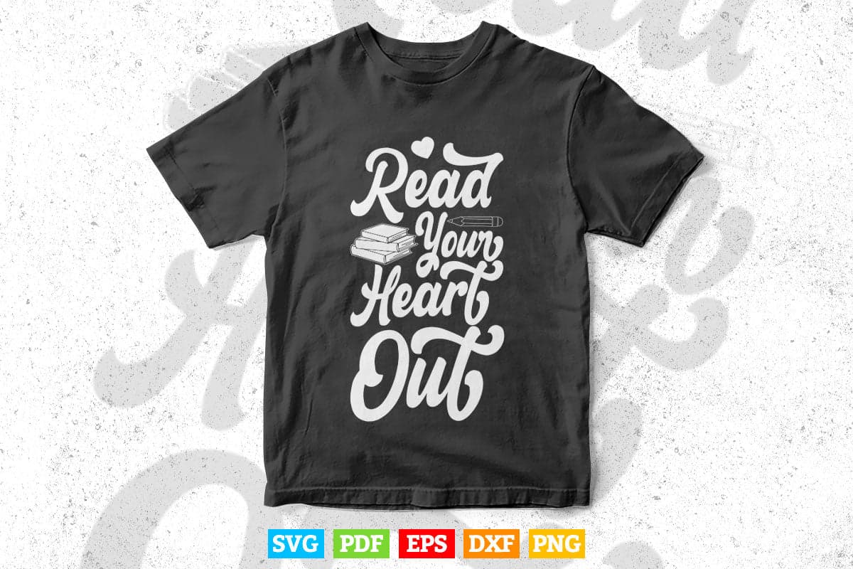 Read your heart out Teacher's Day Svg Digital Files.