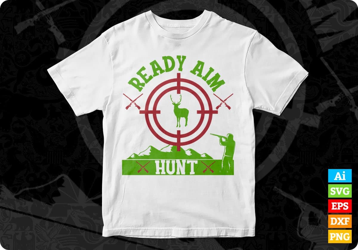 Ready Aim Hunt Hunting T shirt Design In Svg Png Cutting Printable Files