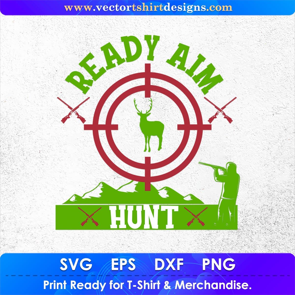 Ready Aim Hunt Hunting T shirt Design In Svg Png Cutting Printable Files