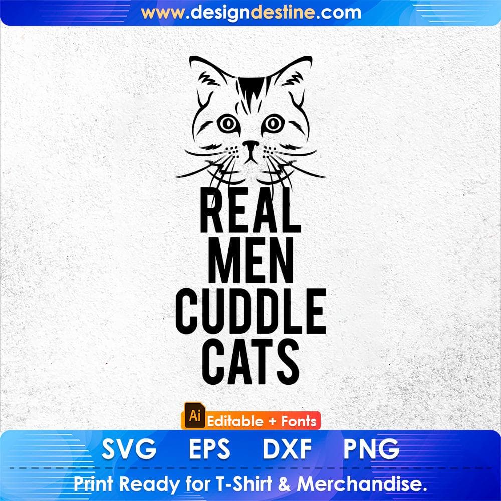 Real Men Cuddle Cats Funny Cat Father's Gift Editable T-Shirt Design in Ai Svg Cutting Printable Files
