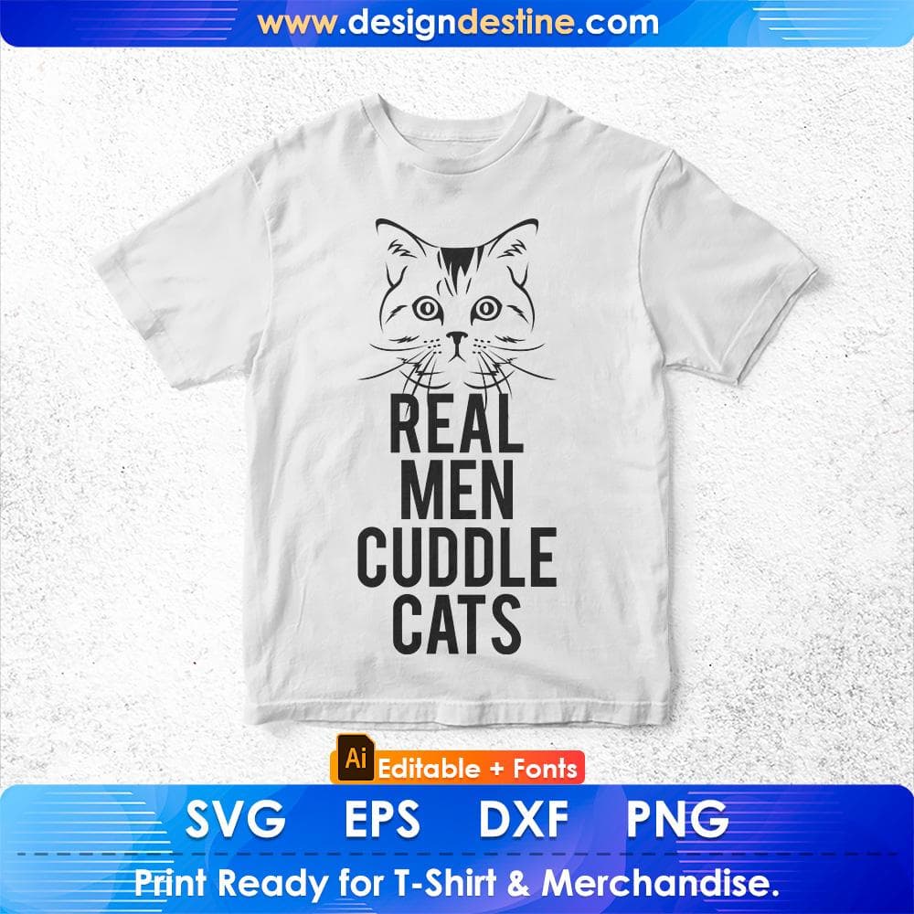 Real Men Cuddle Cats Funny Cat Father's Gift Editable T-Shirt Design in Ai Svg Cutting Printable Files