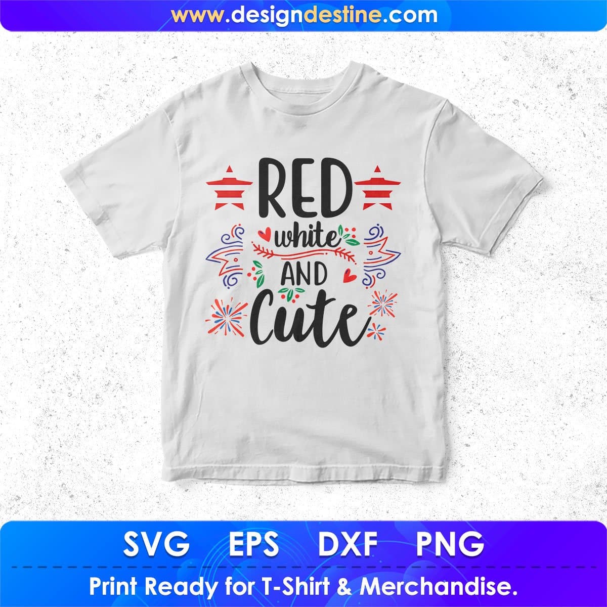 Red White And Cute 4th Of July T shirt Design In Svg Png Cutting Printable Files