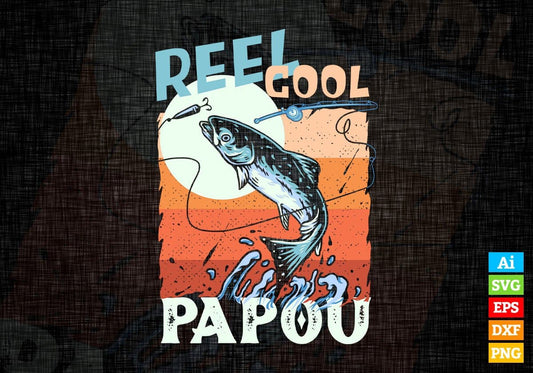 Reel Cool Papou Fishing Father's Day Editable Vector T-shirt Design in Ai Svg Files