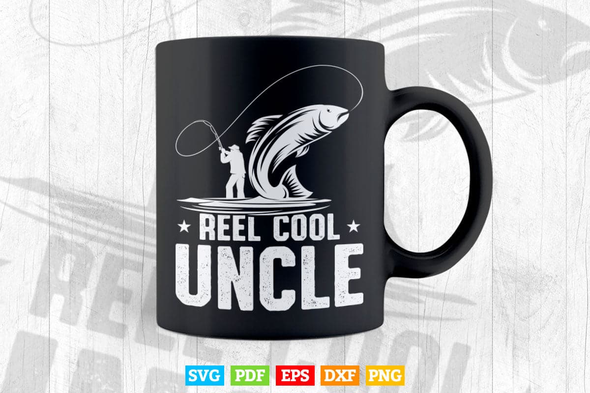 Reel Cool Uncle Fishing Daddy Father's Day Svg Png Cut Files.