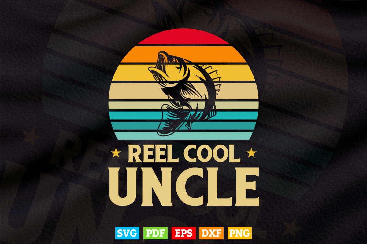 Reel Cool Uncle Fun Vintage Father's Day Fishing Svg Png Cut Files.