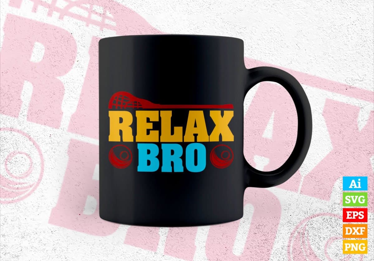 Relax Bro Lacrosse Editable Vector T-shirt Design in Ai Svg Png Files