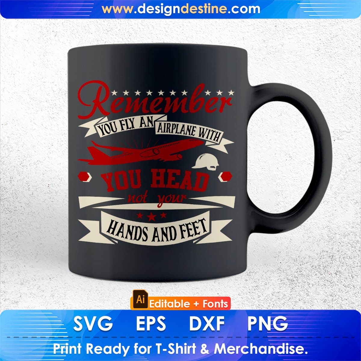 Remember You Fly An Airplane With You Head Aviation Editable T shirt Design In Ai Svg Files