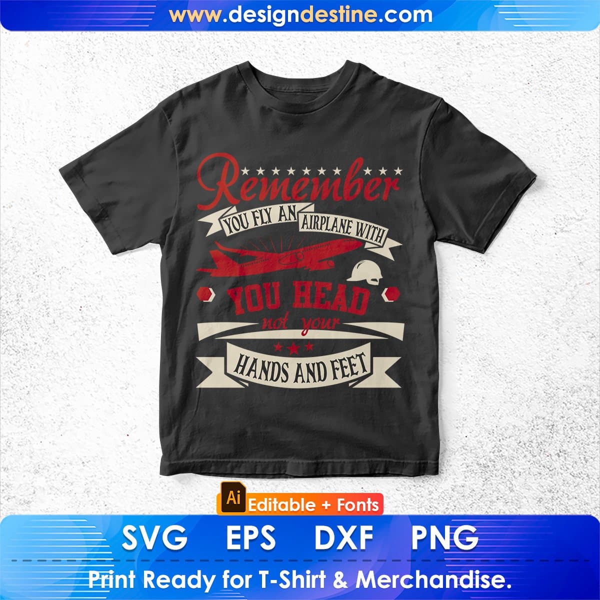 Remember You Fly An Airplane With You Head Aviation Editable T shirt Design In Ai Svg Files
