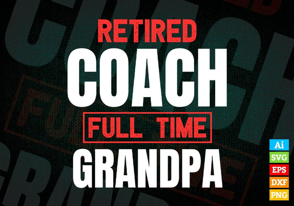 products/retired-coach-full-time-grandpa-fathers-day-editable-vector-t-shirt-designs-png-svg-files-257.jpg