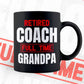 Retired Coach Full Time Grandpa Father's Day Editable Vector T-shirt Designs Png Svg Files