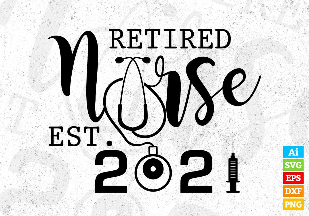 Retired Nurse 2021 T shirt Design In Svg Png Cutting Printable Files