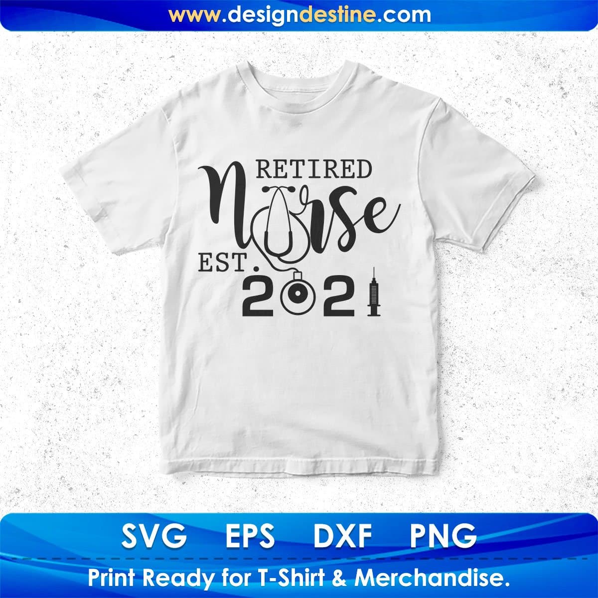 Retired Nurse 2021 T shirt Design In Svg Png Cutting Printable Files