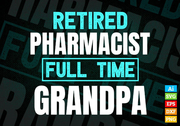 products/retired-pharmacist-full-time-grandpa-fathers-day-editable-vector-t-shirt-designs-png-svg-789.jpg