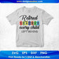 Retired Teacher Every Child Left Behind T shirt Design In Svg Png Cutting Printable Files