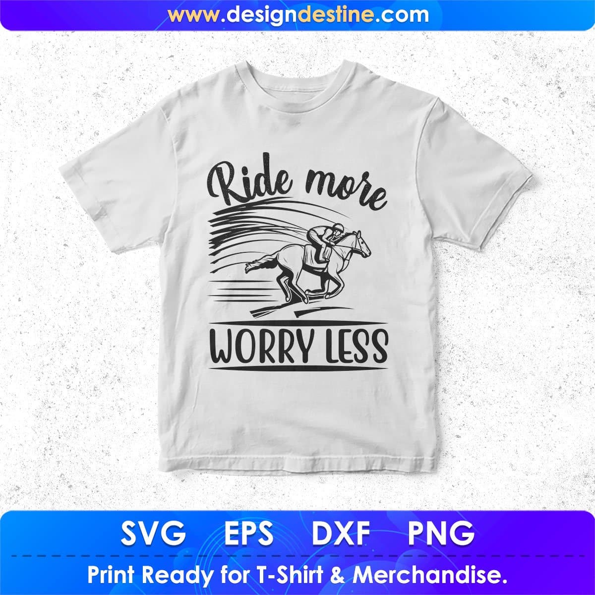 Ride More Worry Less Horse T shirt Design In Svg Png Cutting Printable Files