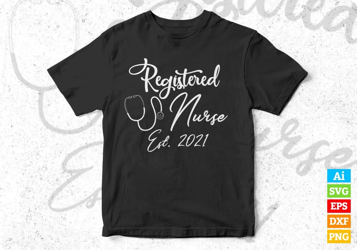 Rn Graduation Nursing Quote Registered Nurse Est 2021 Editable T shirt Design In Ai Svg Files