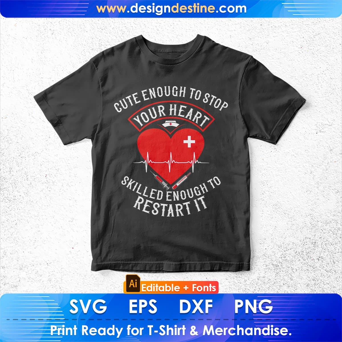 Rn Registered Nurse Cute Enough To Stop Your Heart Editable T shirt Design In Ai Svg Files